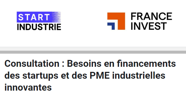 Consultation « Besoins en financements des startups et des PME industrielles innovantes »
